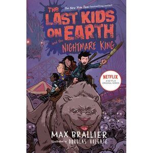 The Last Kids on Earth and the Nightmare King -- Max Brallier